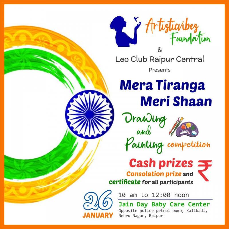 Artistic Vibe Foundation, Leo Club Raipur Central, by and Leo Club Raipur Central, Republic Day, Drawing and Painting Competition, Mera Tiranga Meri Shaan, Trupti Luniya, Raipur, Khabargali