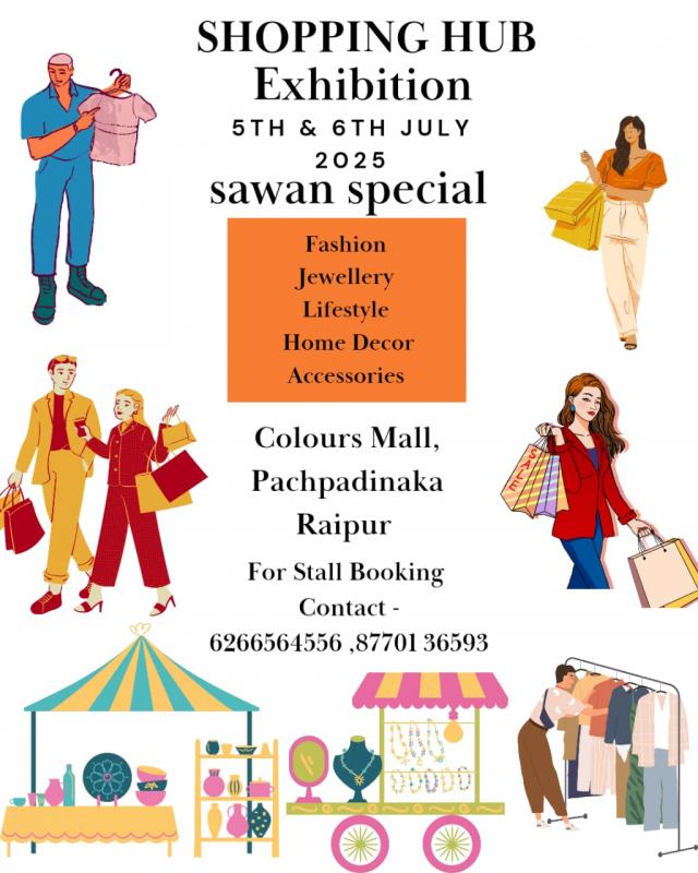 A grand "Shopping Hub Exhibition" will be organized on 5th and 6th July at Colors Mall, Pachpedi Naka, Riya Collection and Pink Jewellery, various types of clothes, jewellery, decoration items and various pure home-made food items made by domestic women will be available at affordable prices, Raipur, Chhattisgarh, Khabargali